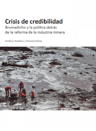 Crisis de Credibilidad: Brumadinho y la política detrás de la reforma de la industria minera