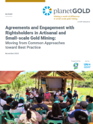 Agreements and Engagement with Rightsholders in Artisanal and Small-scale Gold Mining:  Moving from Common Approaches toward Best Practice