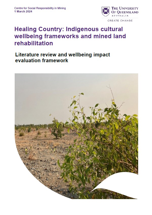 Healing Country: Indigenous cultural wellbeing indicators and mined land rehabilitation: literature review and wellbeing impact evaluation framework